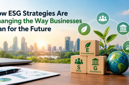 How ESG Strategies Are Changing the Way Businesses Plan for the Future